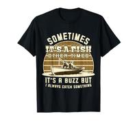 Pêche amusante - Parfois c'est un poisson, parfois c'est un buzz T-Shirt