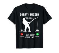 Pêche Amusante Sorry I Missed Your Call Was on My Other Line T-Shirt
