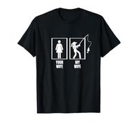 Pêche avec ta femme, ma femme, mon mari, pêche amusante T-Shirt