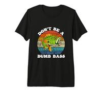 Pêche - Don't Be Dumb Bass - Funny Dad T-Shirt Haut de Gamme