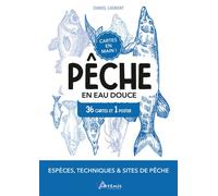 Pêche en eau douce Espèce, techniques et sites de pêche - Daniel Laurent - Artemis Eds - Coffret - Jeux livres objets