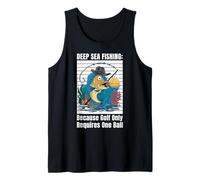 Pêche en Haute mer Parce Que Le pêcheur de Golf Humour Ocean Fisherman Débardeur