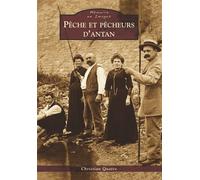 Pêche et pêcheurs d'antan - Christian Quatre - Nouvelles Editions Sutton - broché - Etude