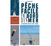 Pêche facile en bord de mer: 40 poissons, bas de ligne & noeuds