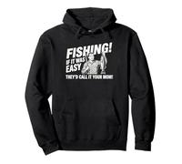 Pêche : If It Was Easy They'd Call It Your Mom - Pêche Sweat à Capuche