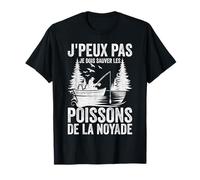 Pêche J'peux Pas Je Dois Sauver Les Poissons Truite Pêcheur T-Shirt