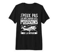 Pêche J'peux Pas Je Dois Sauver Les Poissons Truite Pêcheur T-Shirt Haut de Gamme