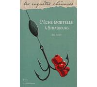 Peche mortelle a strasbourg - Joël Henry - Le Verger Eds - broché - Roman