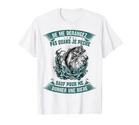 Pêche , Ne me dérangez pas quand je pêche , Pêcheur en mer T-Shirt