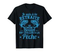Pêche Retraite Pêche Pêcheur Humour T-Shirt