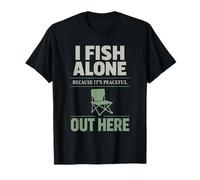 Pêche Seule introvertie pêcheur Tranquille pêcheur Solitude T-Shirt
