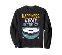 Pêche sur Glace Happiness is A Hole in The Ice Sweatshirt
