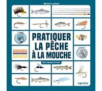 Pêcher À La Mouche Artificielle - Eau Douce & Mer