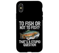 Pêcher ou ne Pas pêcher C'est Une Question Stupide Truite Coque pour iPhone X/XS
