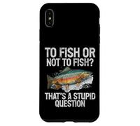 Pêcher ou ne Pas pêcher C'est Une Question Stupide Truite Coque pour iPhone XS Max