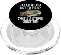 Pêcher ou ne Pas pêcher C'est Une Question Stupide Truite PopSockets PopGrip pour MagSafe