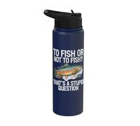 Pêcher ou ne pas pêcher c'est une question stupide truite Stainless Steel Insulated Water Bottle