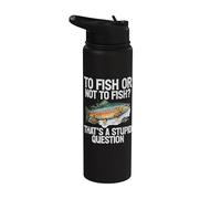 Pêcher ou ne pas pêcher c'est une question stupide truite Stainless Steel Insulated Water Bottle