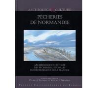 Pêcheries de Normandie: Archéologie et histoire des pêcheries littorales du département de la Manche.