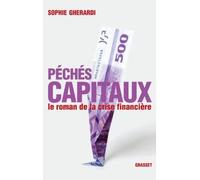 Péchés capitaux - Le roman de la crise financière