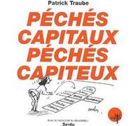 Péchés capitaux, péchés capiteux Patrick Traube (Auteur)