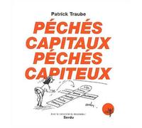 Péchés capitaux, péchés capiteux - Patrick Traube - Odin Eds - broché - Etude