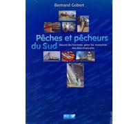 Pêches et pêcheurs du sud Nourrir les hommes, gérer les ressources des mers tropicales. - Bertrand Gobert - Ird Eds - Livre CD-ROM - Textes lus CD