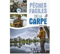 Daniel Laurent – Pêches faciles de la carpe – Artemis