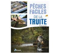 Daniel Laurent – Pêches faciles de la truite – Artemis