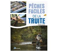 Daniel Laurent – Pêches faciles de la truite – Artemis