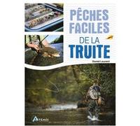 Pêches faciles de la truite Daniel Laurent (Auteur)