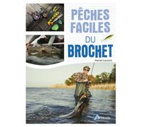 Daniel Laurent – Pêches faciles du brochet – Artemis