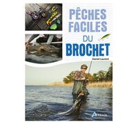 Daniel Laurent – Pêches faciles du brochet – Artemis