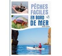 Pêches faciles en bord de mer Daniel Laurent (Auteur)