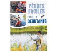 Pêches faciles pour les débutants Collectif (Auteur)