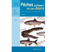 Pêches pratiques en eau douce : coup, moulinet, carnassiers et truite