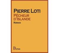 Pêcheur d’Islande Pierre Loti (Auteur)