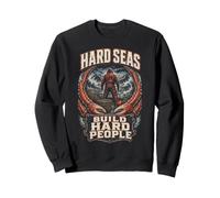 Pêcheur De Crabe Royal D'Alaska Hard Seas Build Hard People Sweatshirt