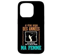 Pêcheur des Années De Pêche Meilleure Prise C'est Ma Femme Coque pour iPhone 15 Pro