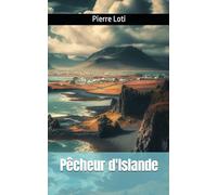 Pêcheur d'Islande: Pierre Loti