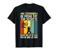 Pêcheur Drôle Ma Technique De Pêche Est Top Secrète Poissons T-Shirt