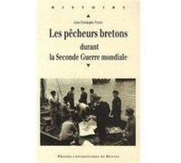 Les Pêcheurs Bretons Durant La Seconde Guerre Mondiale - (1939-1945)