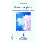 Pêcheurs de pierres Enquête géologique sur la naissance d'un océan - Gilbert Boillot - L'harmattan - broché - Roman
