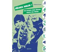 Pêchez malin ! 150 astuces pour réussir toutes vos pêches - Guillaume Fourrier - Vagnon Du Plaisancier Eds - broché - Guide