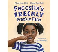 Pecosita's Freckly Freckle Face - Aliya King Neil - Denene Millner Books/Simon & Schuster Books for Young Reader - ebook (ePub) - Livre