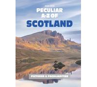 Peculiar A-Z of Scotland: Pictures & Their Unexpected Stories