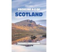 Peculiar A-Z of Scotland: Pictures & Their Unexpected Stories
