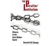 Kenneth Milton Stampp – Peculiar Institution: Slavery in the Ante-Bellum South