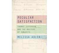 Peculiar Satisfaction: Thomas Jefferson and the Mastery of Subjects