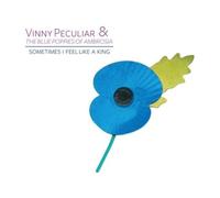 Peculiar,Vinny & the Blue Poppies of Ambrosia - Sometimes I Feel Like a King